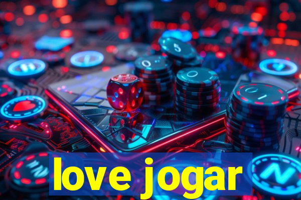 love jogar